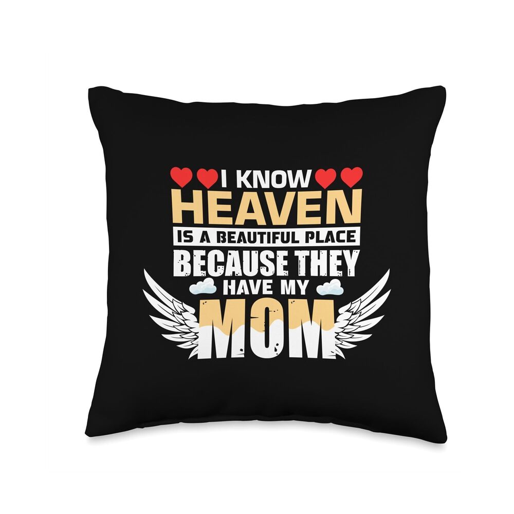 5825 I Know Heaven is A Beautiful Place Because They Have My Mom Throw